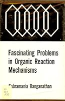 Fascinating problems in organic reaction mechanisms B0006BQGB0 Book Cover