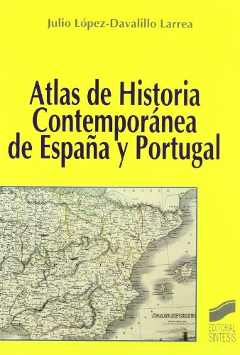 Atlas de Historia Contemporánea de España y Portugal (Atlas históricos nº 7) (Spanish Edition)