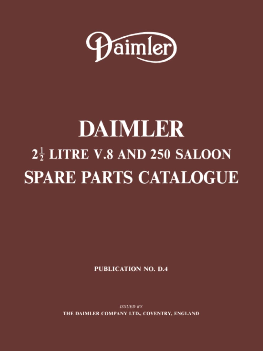 Daimler 2 1/2 Litre V.8 and 250 Saloon Spare Parts Catalogue (Official Parts Catalogue S.)