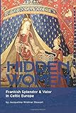 HIDDEN WOMEN: Frankish Splendor & Valor in Celtic Europe