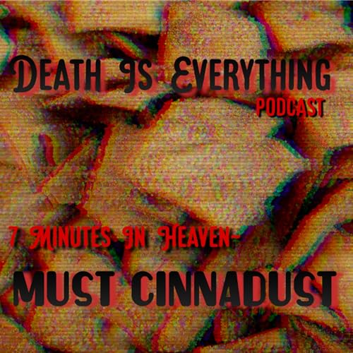 7 Minutes in Heaven - Must Cinnadust Podcast Por  arte de portada