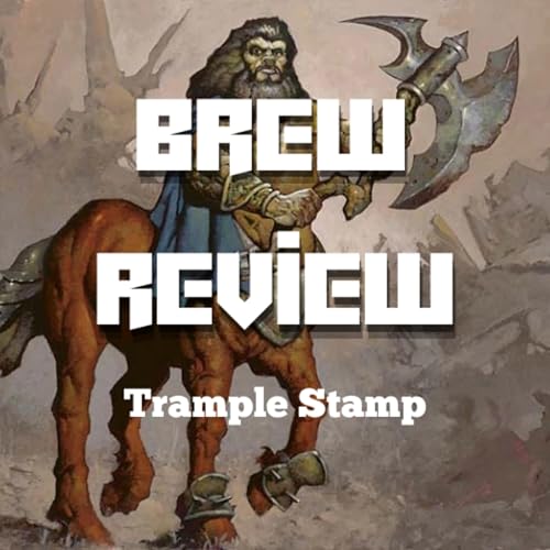 Brew Review Episode 44: Trample Stamp with Stonebrow, Krosan Hero Podcast Por  arte de portada