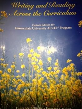 Writing and Reading Across the Curriculum (Writing and Reading Across the Curriculum Laurence Behrens Leonard J. Rosen for Immaculata University)