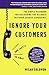 Ignore Your Customers (and They'll Go Away): The Simple Playbook for Delivering the Ultimate Customer Service Experience