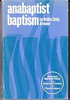 Anabaptist Baptism (Studies in Anabaptist & Mennonite History) 0836111788 Book Cover