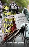 The Fallen Angels Book Club (A Hollis Morgan Mystery 1)