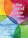 The Joy of Now Journal: Mindfulness in Five Minutes a Day