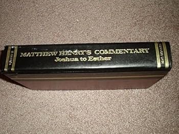 MATTHEW HENRY Bible Commentary JOSHUA to ESTHER Hardbound