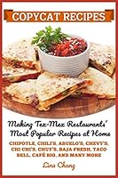 Copycat Recipes: Making Tex-Mex Restaurants’ Most Popular Recipes at Home ***Black and White Edition*** (Famous Restaurant Copycat Cookbooks) B08995JRF8 Book Cover