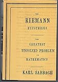 The Riemann Hypothesis: The Greatest Unsolved Problem in Mathematics