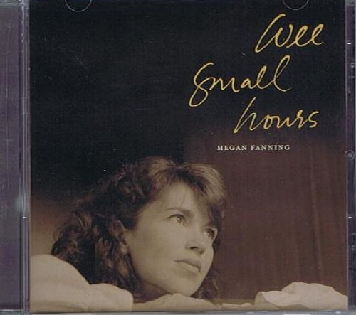 Wee Small Hours [Audio CD] Fanning, Megan