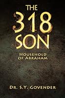 The 318 Son: Household of Abraham 1680199064 Book Cover