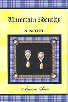 Uncertain Identity Arianna Snow 1620505797 Book Cover