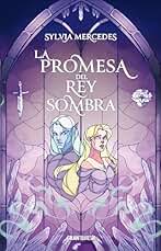 La promesa del Rey Sombra (La novia del Rey Sombra 2)