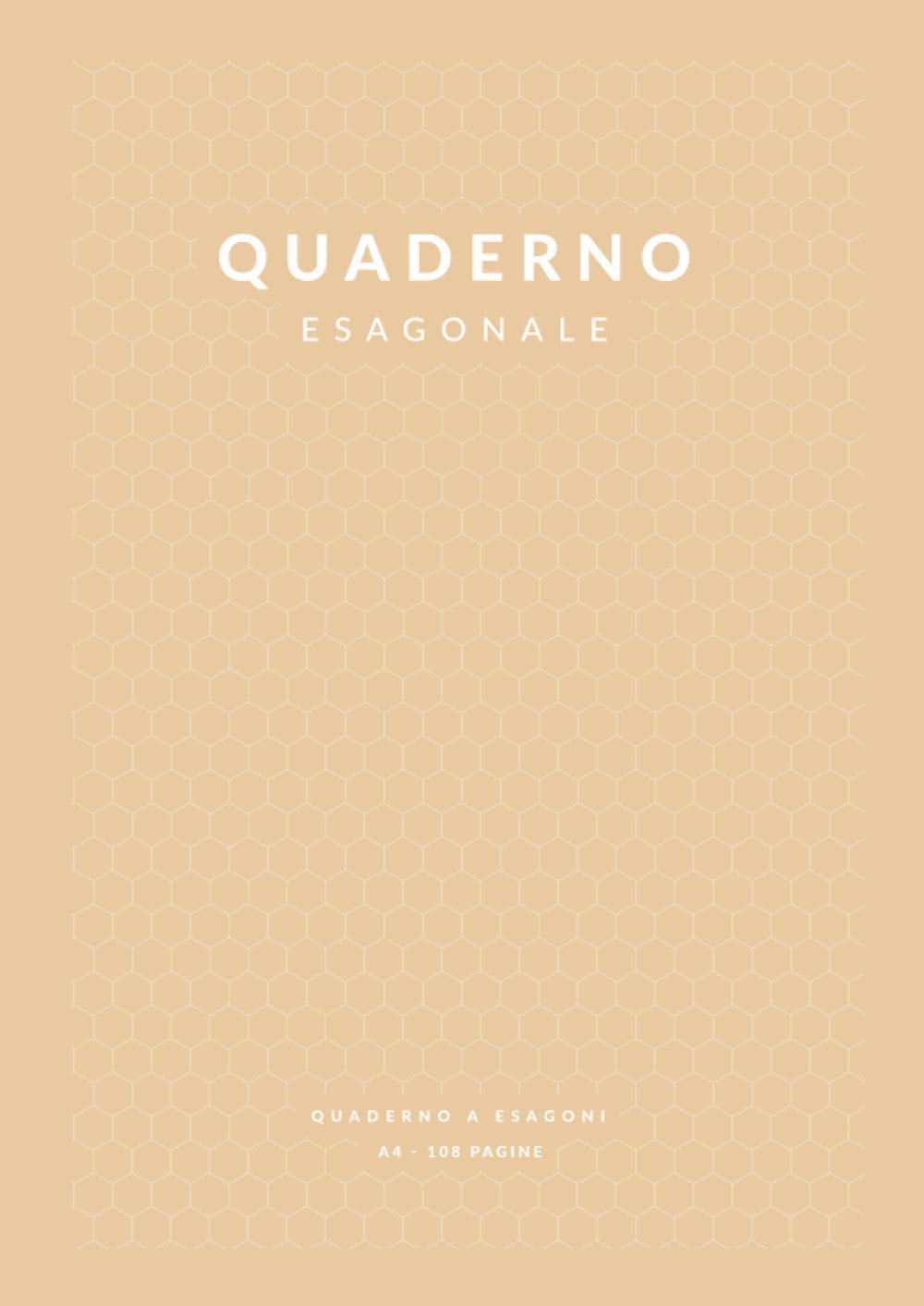 Quaderno Esagonale: 108 Pagine A4 con Carta a Esagoni Lato 5 mm per Appunti di Chimica Organica | Disegno di Molecole e Formule | Scuola Superiore Università | Beige