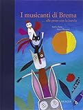  I musicanti di Brema ...alle prese con la banda. Ediz. illustrata