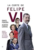 La corte de Felipe VI 8490604495 Book Cover