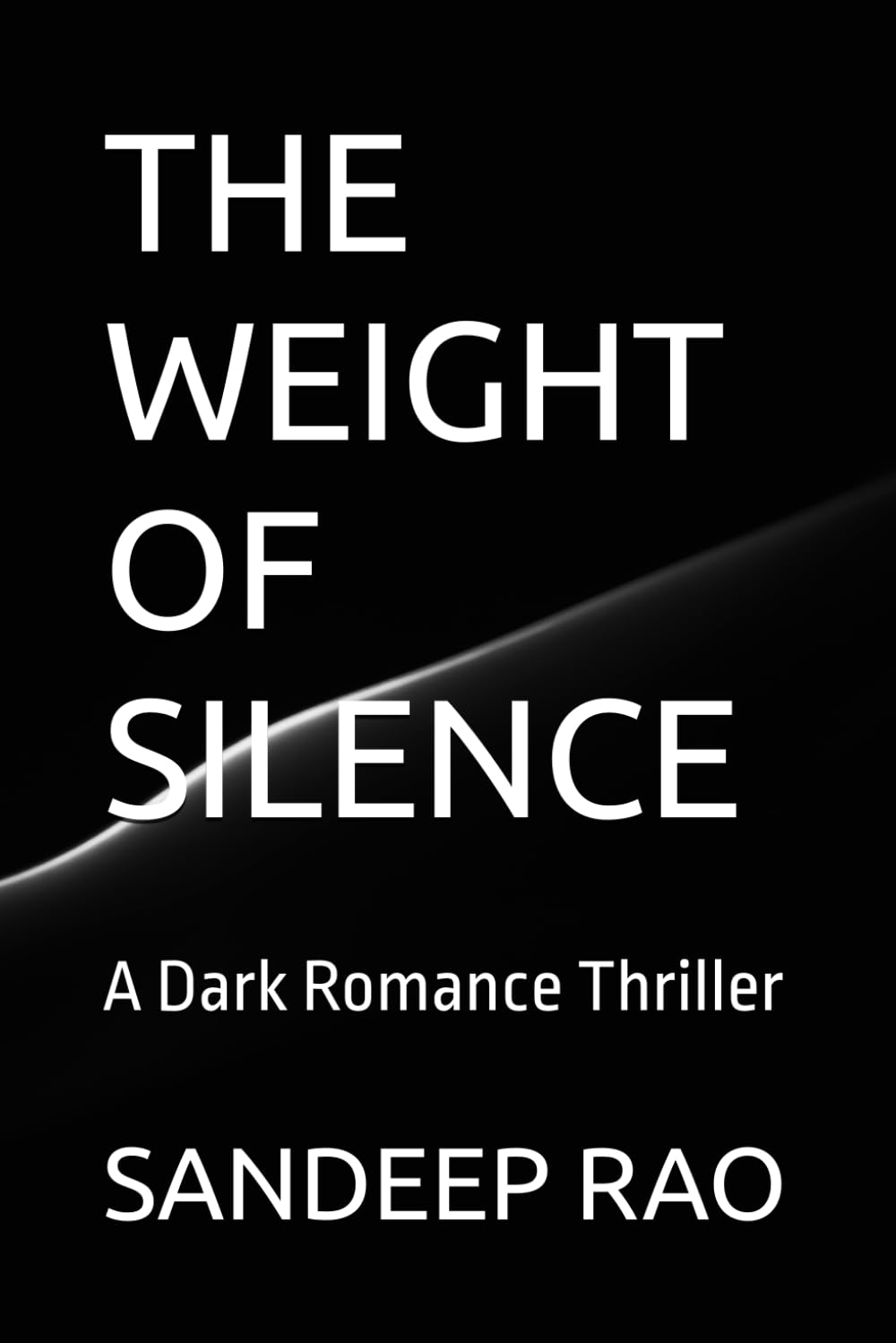 THE WEIGHT OF SILENCE: A Dark Romance Thriller