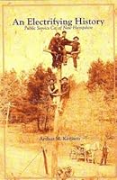 An Electrifying History: Public Service Co. of New Hampshire 0974736104 Book Cover