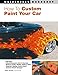 How to Custom Paint Your Car (Motorbooks Workshop)