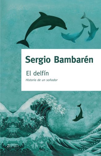 El delfín (Fuera de coleccion) (Spanish Edition) El delfín (Fuera de coleccion) (Spanish Edition)