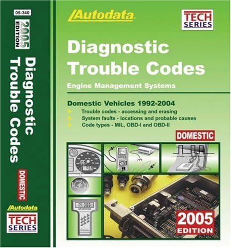 Diagnostic Trouble Codes: Engine Management Systems; Domestic Vehicles 1992-2004 (AUTODATA TECH MANUAL SERIES)