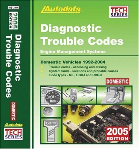Diagnostic Trouble Codes: Engine Management Systems; Domestic Vehicles 1992-2004 (AUTODATA TECH MANUAL SERIES)
