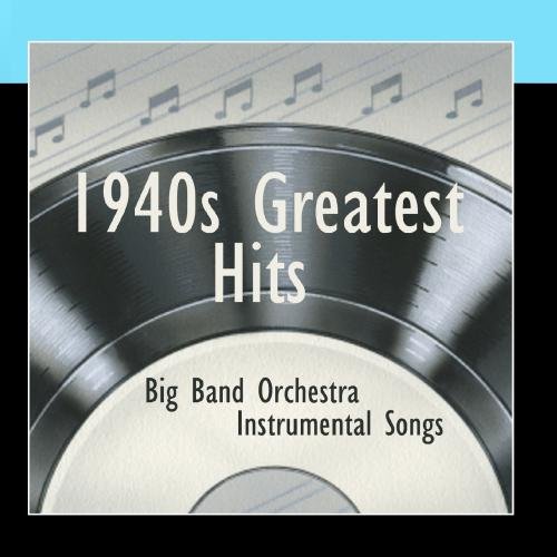 1940s Greatest Hits Instrumental Big Band Orchestra Instrumental Big
