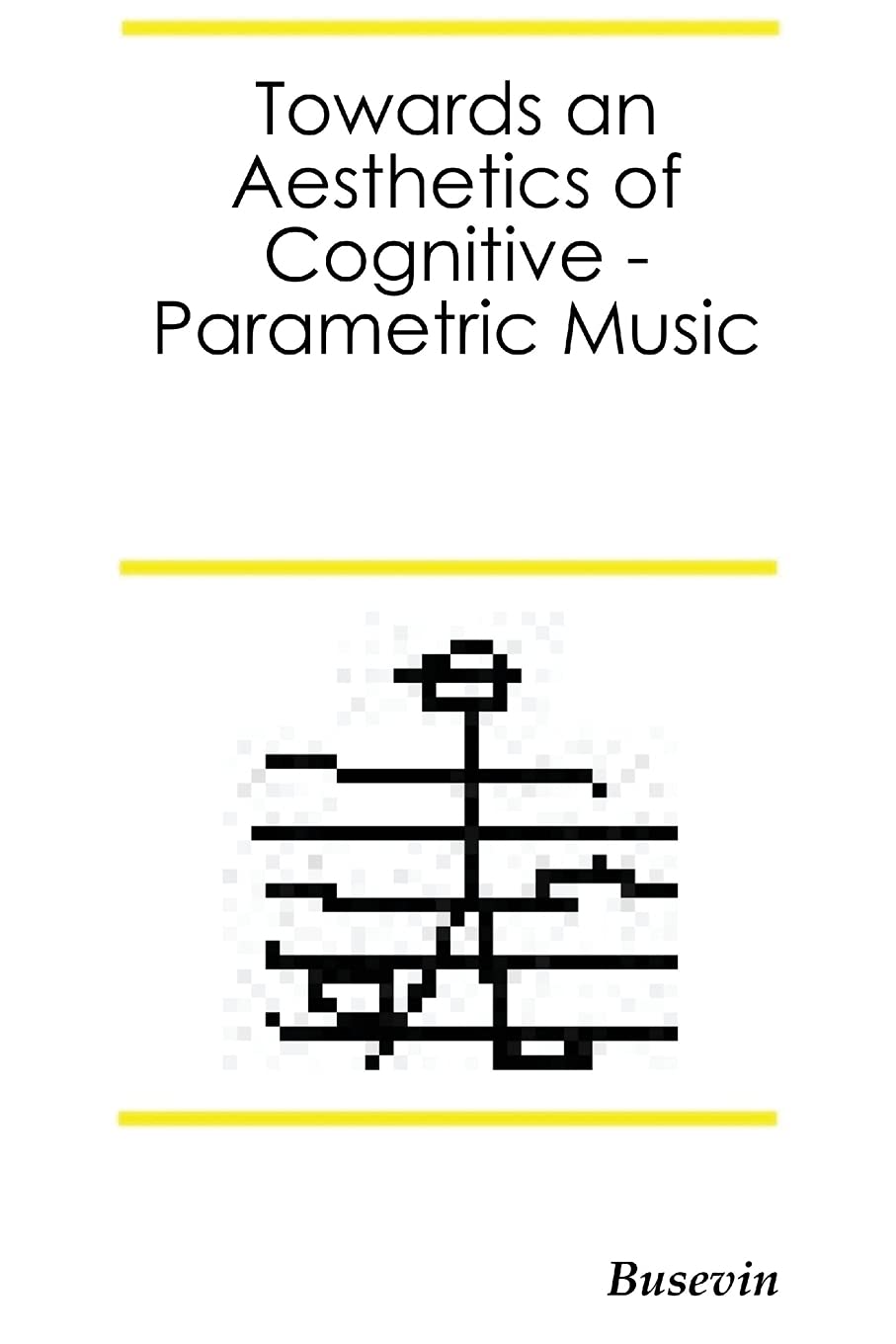 Towards an Aesthetics of Cognitive-Parametric Music théorie