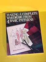 Making a Complete Wardrobe from 4 Basic Patterns 0806964626 Book Cover
