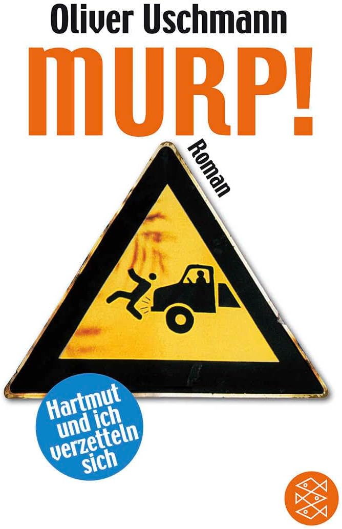 Murp!: Hartmut und ich verzetteln sich Roman