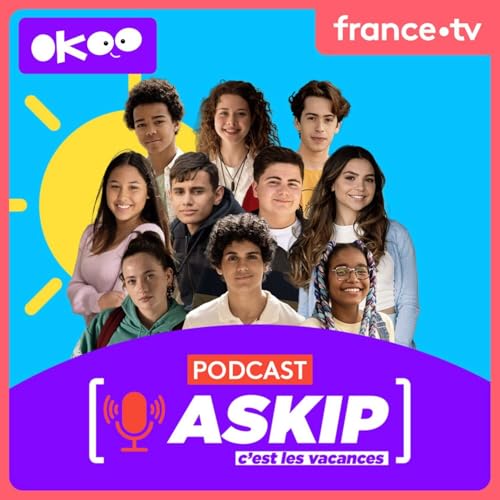 ASKIP c'est les vacances ! - Le premier jour des vacances (&eacute;t&eacute; 2025)
