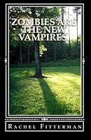 Zombies Are The New Vampires 1451503075 Book Cover