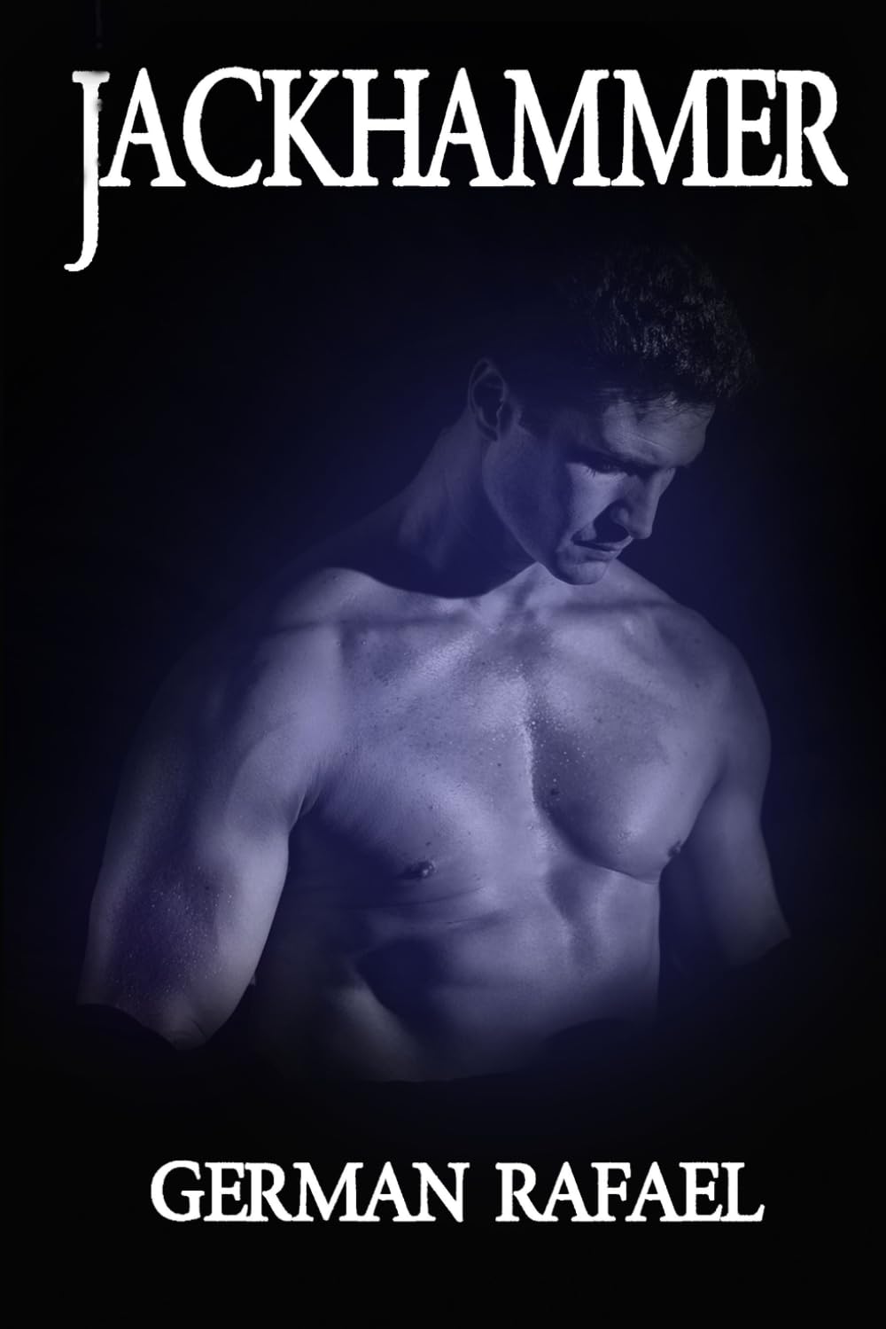 Jackhammer: Truth Is The First Casualty In A War For Survival. For Branden Steel, Fame And Fortune Came At A Steep Price