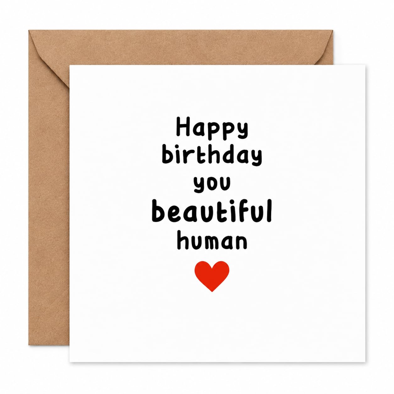 Happy Birthday Card for Him or Her - Happy Birthday You Beautiful Human