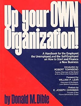 Hardcover Up Your Own Organization! a Handbook for the Employed, the Unemployed and the Self-employed on How to Start and Finance a New Business Book