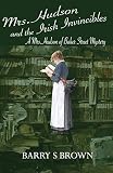 Mrs. Hudson and the Irish Invincibles (Mrs. Hudson of Baker Street Book 2) (2)