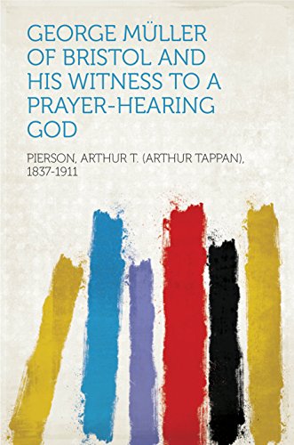 George Müller of Bristol And His Witness to a Prayer-Hearing God (English Edition) Livre PDF Gratuit