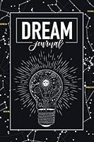 Dream Journal: A Daily Diary to Analyze Your Dreams & Track Your Sleep 1646083334 Book Cover