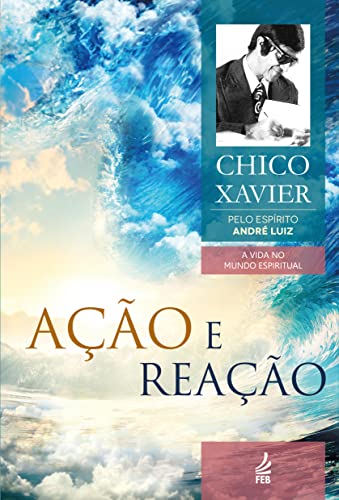 Ação e reação: Coleção A vida no mundo espiritual- livro 9