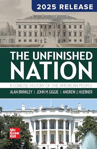 The Unfinished Nation: A Concise History of the American People: 2025 Release