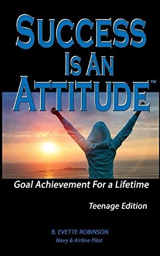 Success Is An Attitude, Goal Achievement For A Lifetime: The Pocket Mentor Teenage Edition