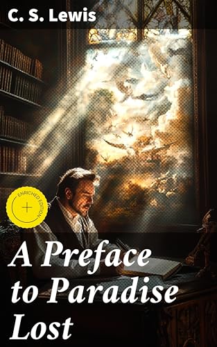 A Preface to Paradise Lost: Enriched edition. Unveiling the Mysteries