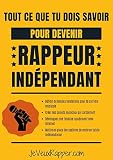 Tout ce que tu dois savoir pour devenir rappeur indépendant