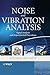 Noise and Vibration Analysis: Signal Analysis and Experimental Procedures