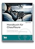 chauffeur  Handbuch für Chauffeure: Praxiswissen für die professionelle Personenbeförderung