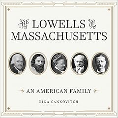 The Lowells of Massachusetts Audiolibro Por Nina Sankovitch arte de portada