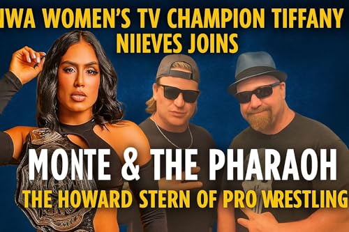 Monte & The Pharaoh Exclusive: NWA Women’s TV Champion Tiffany Nieves In Studio! cover art
