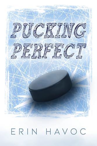 Pucking Perfect: A Hockey Romance (The Toronto Ravens Book 1)