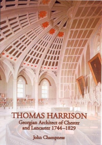 Thomas Harrison: Georgian Architect of Chester and Lancaster, 1744-1829 (Occasional Paper) by John Champness (2005-08-30)